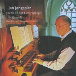 Jan Jongepier speelt op het Flentroporgel
